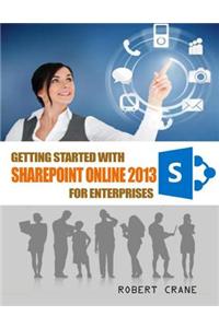 Getting Started With Sharepoint Online 2013 for Enterprises