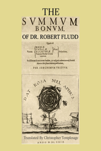 Summum Bonum Of Dr. Robert Fludd