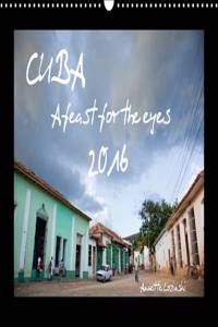 Cuba 2016 - A feast for the eyes - UK Version 2016