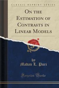 On the Estimation of Contrasts in Linear Models (Classic Reprint)