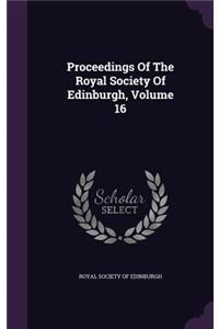 Proceedings of the Royal Society of Edinburgh, Volume 16
