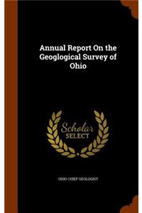 Annual Report on the Geoglogical Survey of Ohio