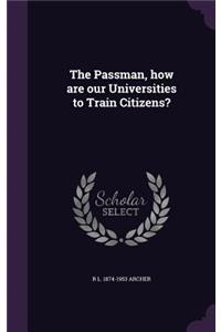 Passman, how are our Universities to Train Citizens?
