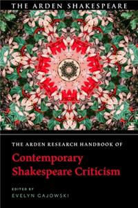 Arden Research Handbook of Contemporary Shakespeare Criticism