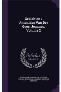 Gedichten / Antonides Van Der Goes, Joannes, Volume 2