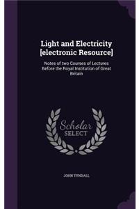 Light and Electricity [Electronic Resource]