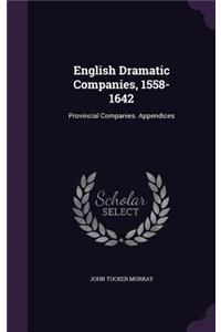 English Dramatic Companies, 1558-1642