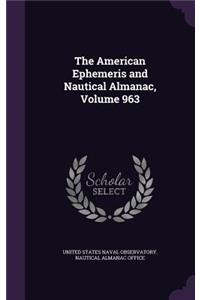 The American Ephemeris and Nautical Almanac, Volume 963