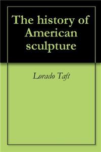 THE HISTORY OF AMERICAN SCULPTURE