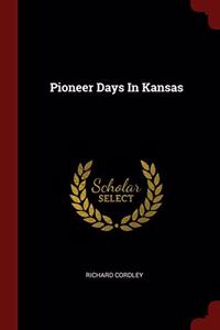 Pioneer Days In Kansas