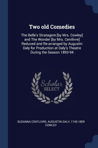 Two old Comedies