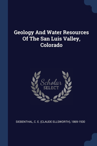 Geology And Water Resources Of The San Luis Valley, Colorado