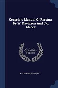 Complete Manual Of Parsing, By W. Davidson And J.c. Alcock