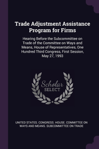 Trade Adjustment Assistance Program for Firms