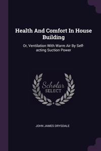 Health And Comfort In House Building