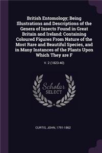 British Entomology; Being Illustrations and Descriptions of the Genera of Insects Found in Great Britain and Ireland