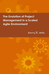 Evolution of Project Management in a Scaled Agile Environment