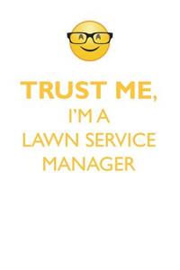 TRUST ME, I'M A LAWN SERVICE MANAGER AFFIRMATIONS WORKBOOK Positive Affirmations Workbook. Includes