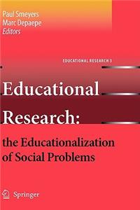 Educational Research: The Educationalization of Social Problems