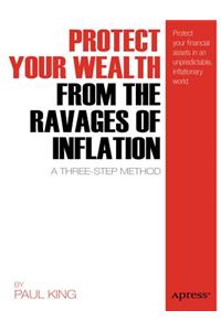 Protect Your Wealth from the Ravages of Inflation