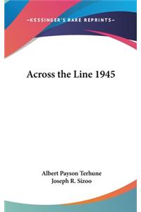 Across the Line 1945