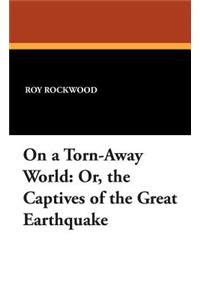 On a Torn-Away World
