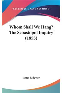 Whom Shall We Hang? The Sebastopol Inquiry (1855)