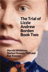 Trial of Lizzie Andrew Borden Book Two