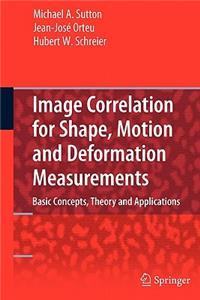 Image Correlation for Shape, Motion and Deformation Measurements