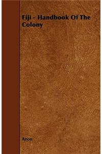 Fiji - Handbook Of The Colony