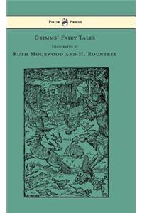 Grimms' Fairy Tales - Illustrated by Ruth Moorwood and H. Rountree