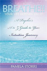 Breathe!! Your Life Depends on It!