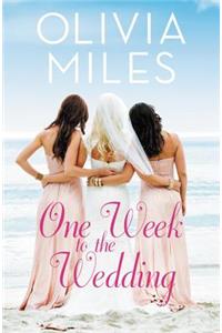 One Week to the Wedding: An Unforgettable Story of Love, Betrayal, and Sisterhood