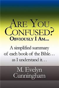 Are You Confused? Obviously I Am...