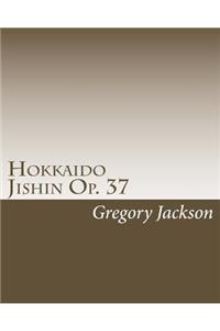 Hokkaido Jishin Op. 37