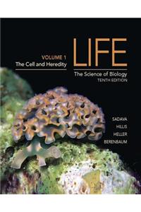 Life: The Science of Biology, Volume 1: The Cell and Heredity