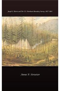 Joseph S. Harris and the U.S. Northwest Boundary Survey, 1857-1861