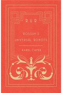 R.U.R. - Rossum's Universal Robots