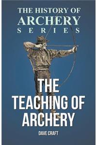 Teaching of Archery (History of Archery Series)