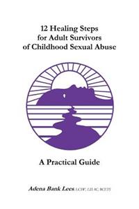 12 Healing Steps for Adult Survivors of Childhood Sexual Abuse
