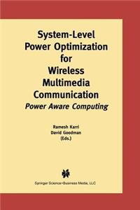 System-Level Power Optimization for Wireless Multimedia Communication