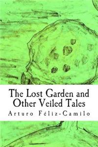 Lost Garden and Other Veiled Tales