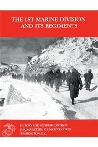 The 1st Marine Division And Its Regiments