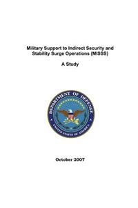 Military Support to Indirect Security and Stability Surge Operations (MISSS)