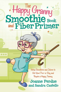 Happy Granny Smoothie Book and Fiber Primer