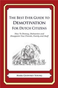 The Best Ever Guide to Demotivation for Dutch Citizens