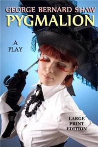 Pygmalion - Large Print Edition