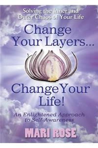 Change Your Layers, Change Your Life