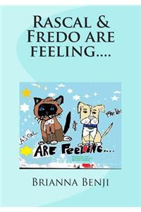 Rascal & Fredo are feeling....