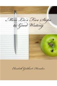 Mizz Liz's Five Steps to Good Writing